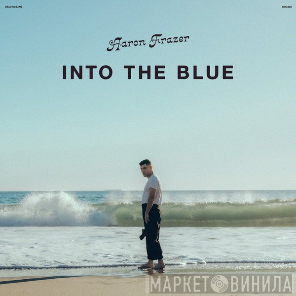 Aaron Frazer - Into The Blue