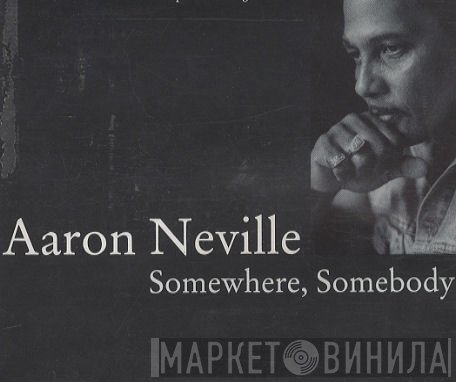 Aaron Neville - Somewhere, Somebody