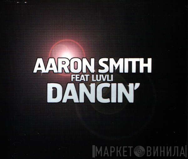 Aaron Smith, Luvli - Dancin'