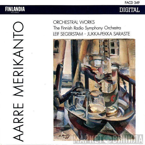 Aarre Merikanto, Radion Sinfoniaorkesteri, Leif Segerstam, Jukka-Pekka Saraste  - Orchestral Works