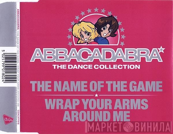 Abbacadabra - The Name Of The Game / Wrap Your Arms Around Me