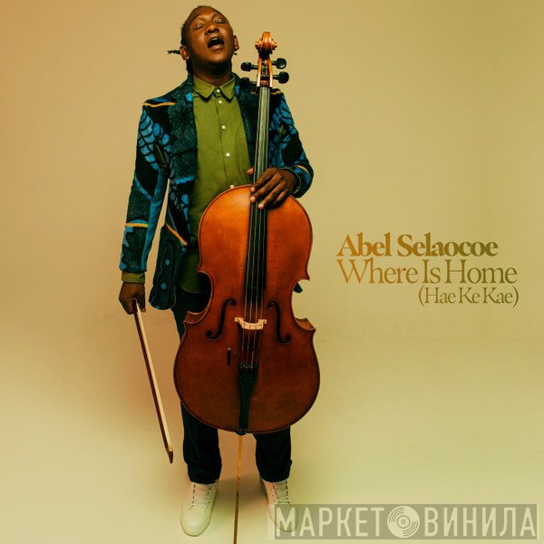 Abel Selaocoe - Where Is Home (Hae Ke Kae)