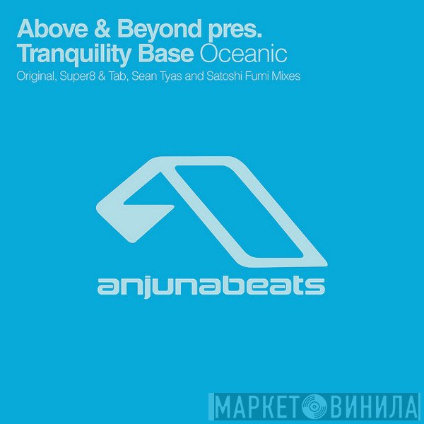 Above & Beyond Pres. Tranquility Base  - Oceanic