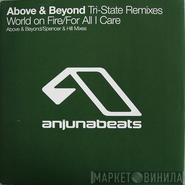 Above & Beyond - Tri-State Remixes World On Fire / For All I Care