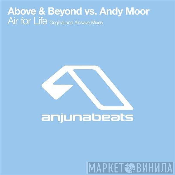 Above & Beyond Vs. Andy Moor  - Air For Life