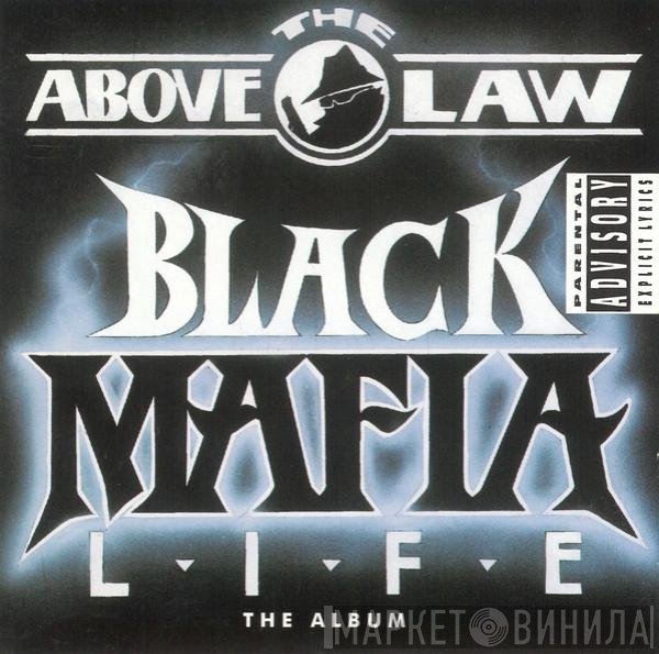 Above The Law  - Black Mafia Life