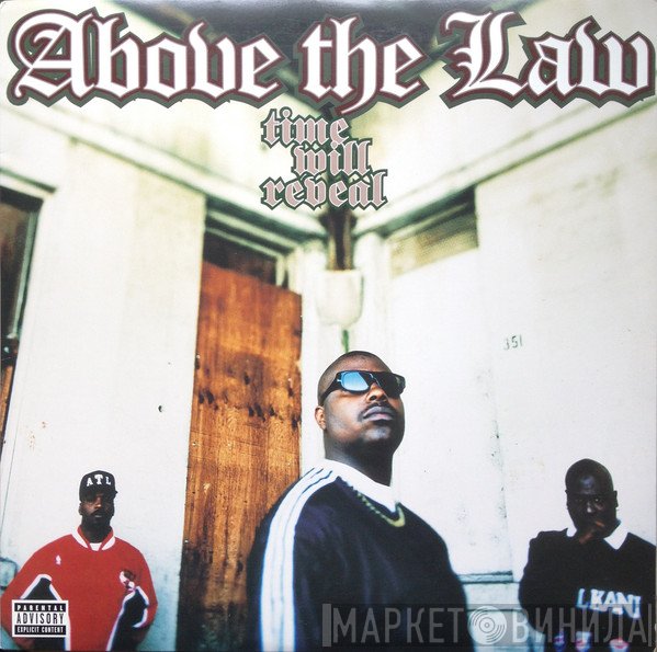 Above The Law  - Time Will Reveal