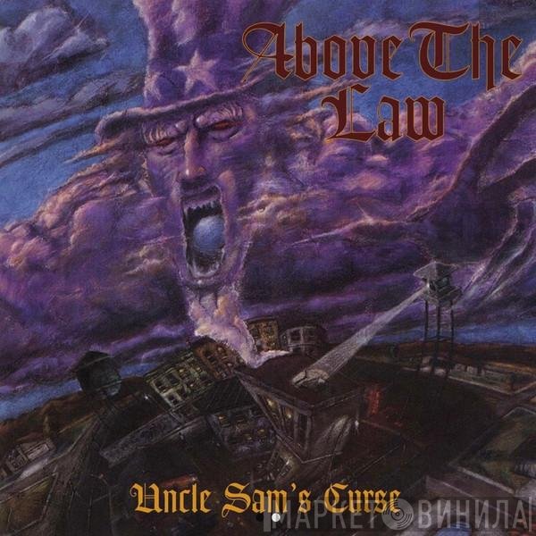 Above The Law  - Uncle Sam’s Curse
