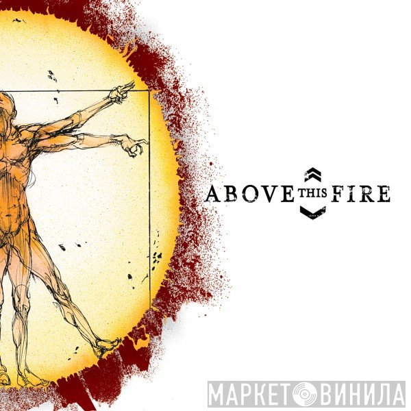 Above This Fire  - In Perspective