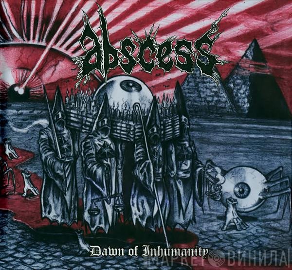 Abscess   - Dawn Of Inhumanity