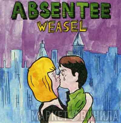 Absentee  - Weasel