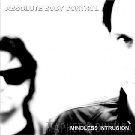 Absolute Body Control  - Mindless Intrusion