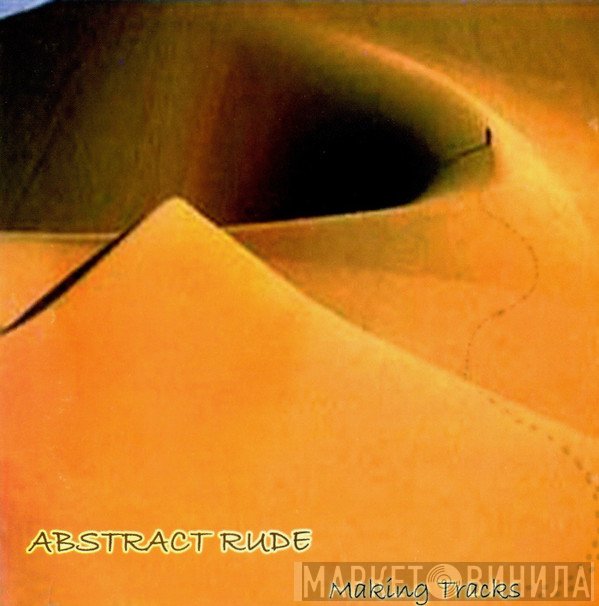Abstract Rude  - Making Tracks