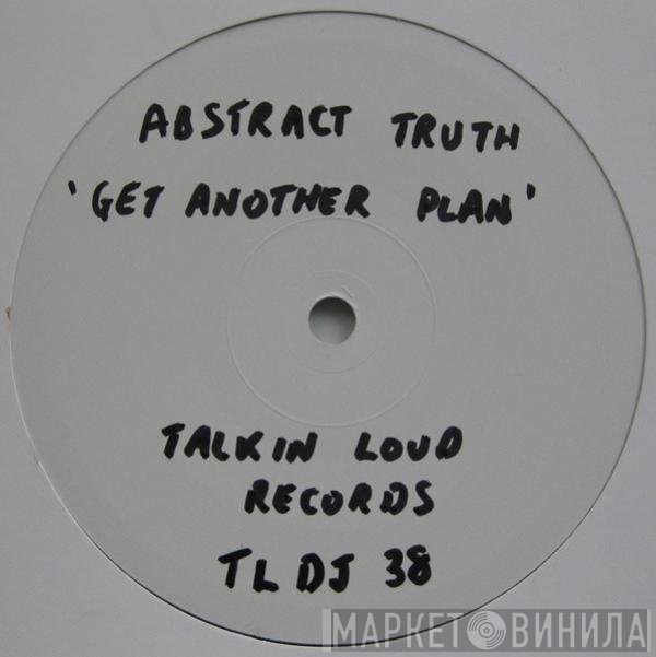 Abstract Truth - Get Another Plan