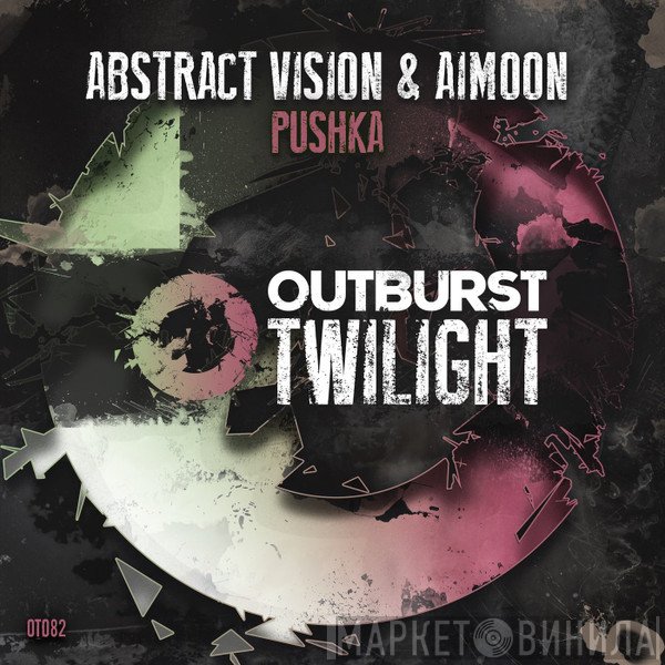 Abstract Vision & Aimoon  - Pushka