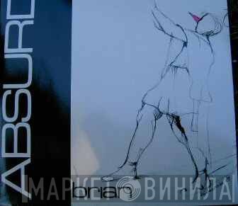 Absurd  - Brian