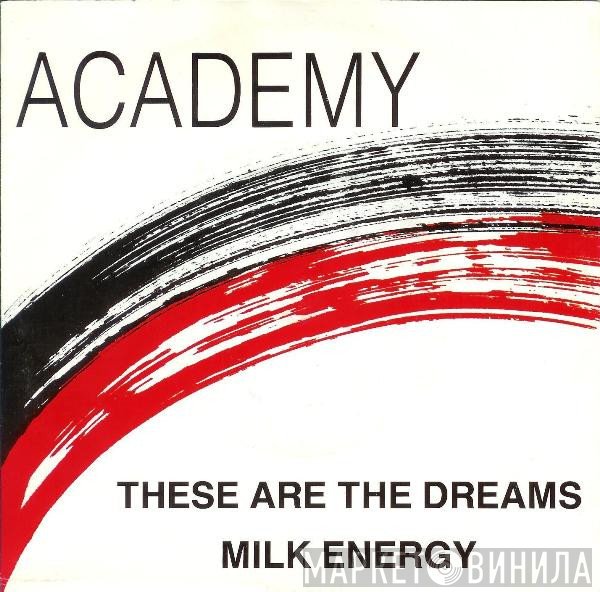 Academy  - These Are The Dreams / Milk Energy