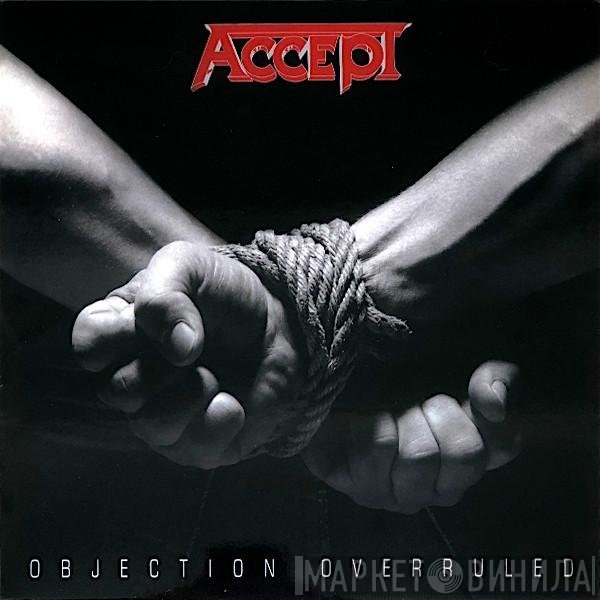 Accept  - Objection Overruled