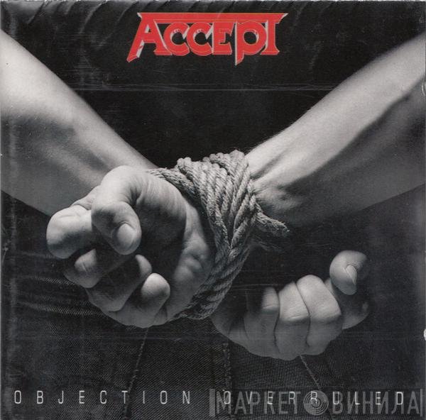 Accept  - Objection Overruled