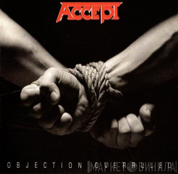 Accept  - Objection Overruled