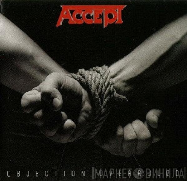 Accept  - Objection Overruled