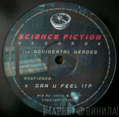 Accidental Heroes - Can U Feel It? / It Came From Outer Space