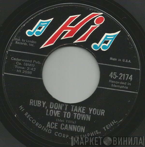 Ace Cannon - Ruby, Don't Take Your Love To Town / I Can't Stop Loving You