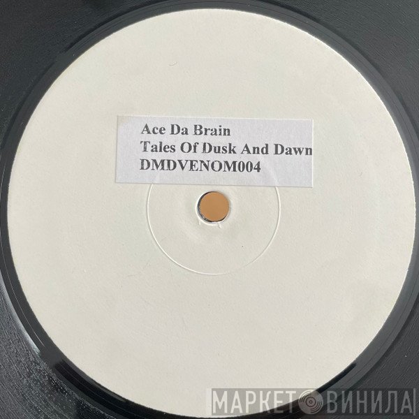 Ace Da Brain - Tales Of Dusk And Dawn