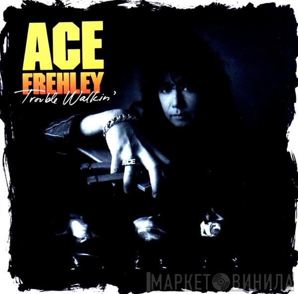 Ace Frehley  - Trouble Walkin'