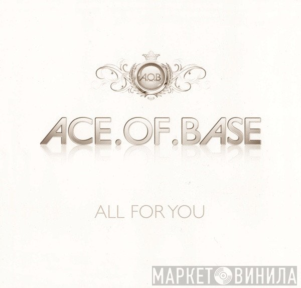 Ace Of Base  - All For You