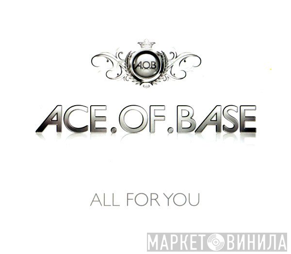 Ace Of Base  - All For You
