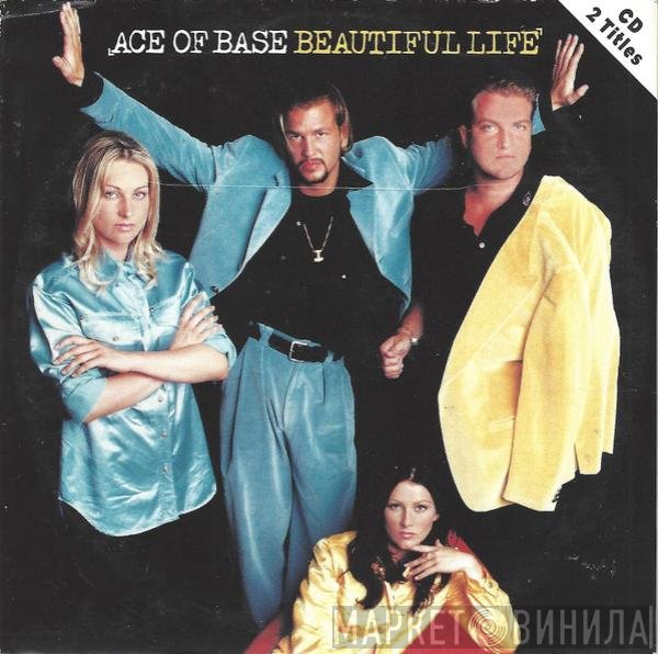 Ace Of Base  - Beautiful Life