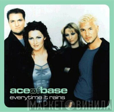 Ace Of Base  - Everytime It Rains