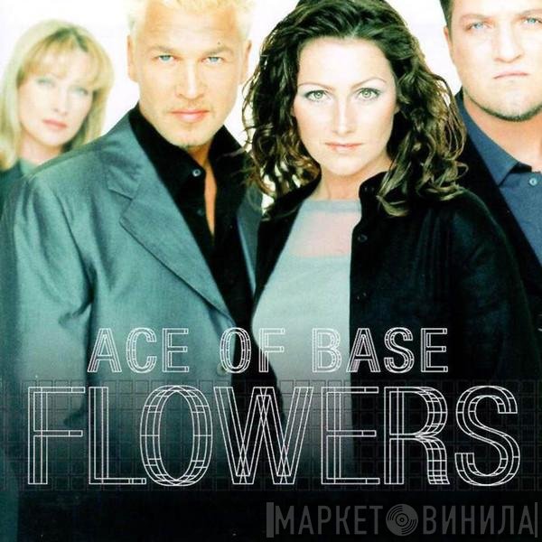 Ace Of Base  - Flowers