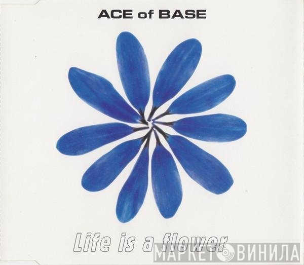 Ace Of Base - Life Is A Flower