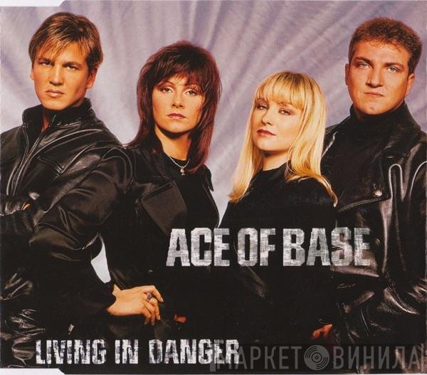Ace Of Base  - Living In Danger