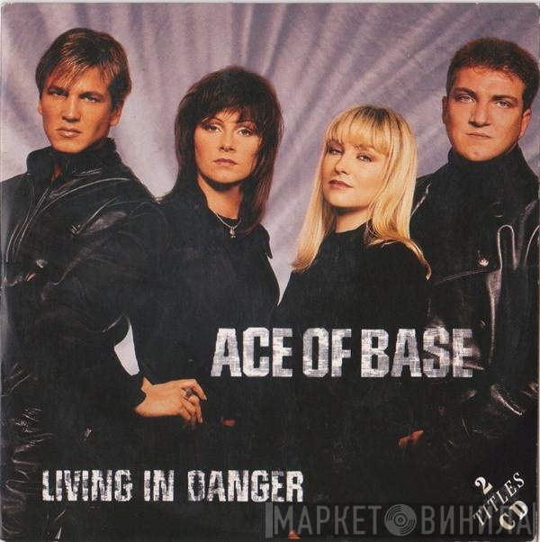 Ace Of Base  - Living In Danger