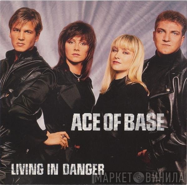Ace Of Base  - Living In Danger