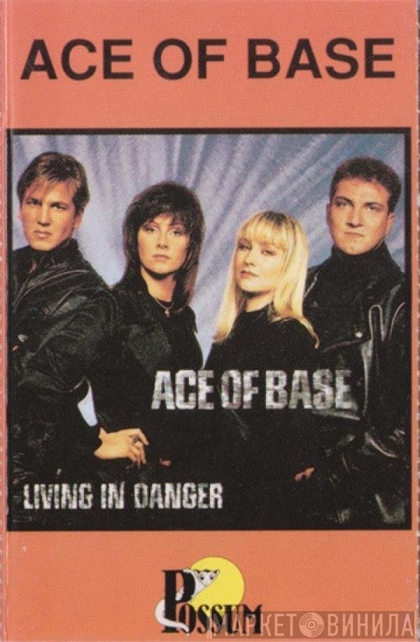 Ace Of Base  - Living In Danger