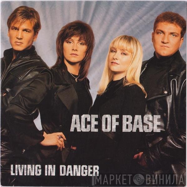Ace Of Base  - Living In Danger