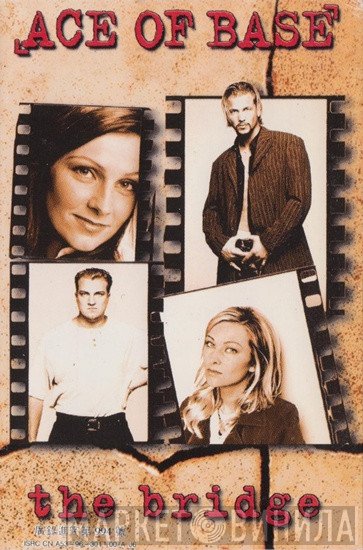 Ace Of Base  - The Bridge