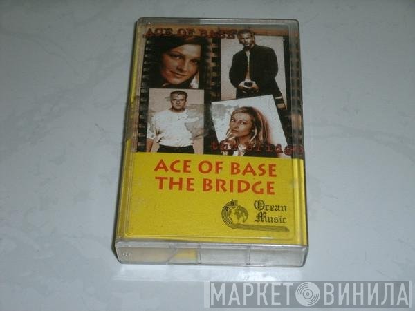 Ace Of Base  - The Bridge