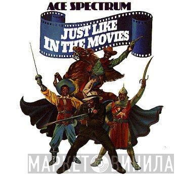 Ace Spectrum - Just Like In The Movies