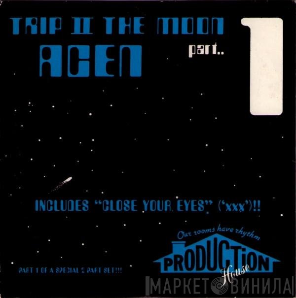 Acen - Trip II The Moon - Part 1
