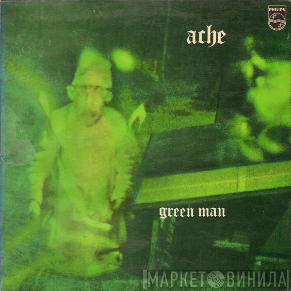 Ache   - Green Man