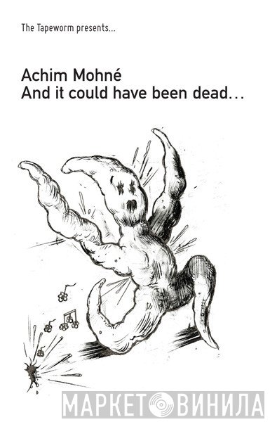 Achim Mohné - And It Could Have Been Dead…
