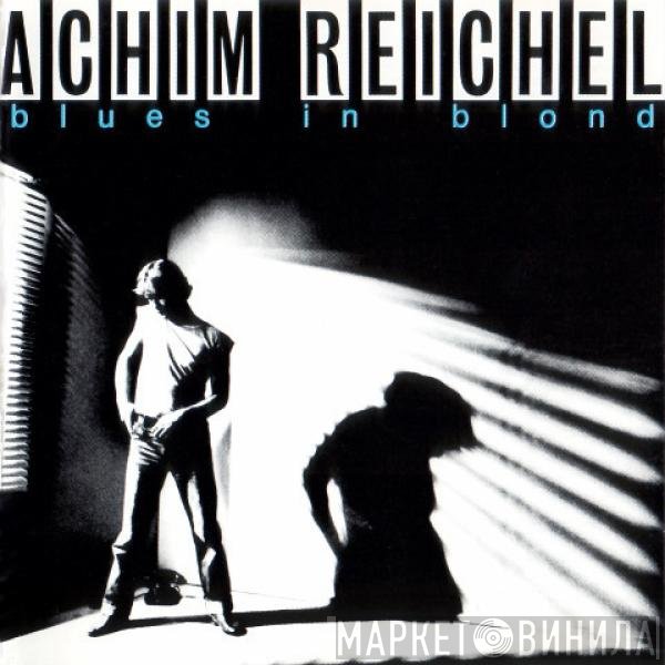 Achim Reichel  - Blues In Blond