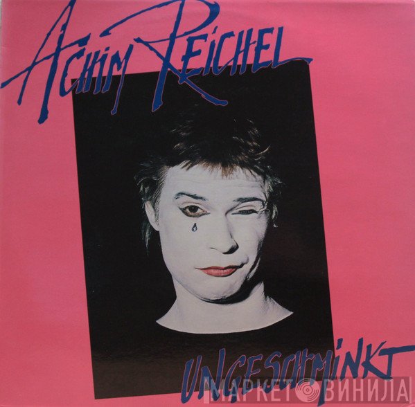 Achim Reichel  - Ungeschminkt