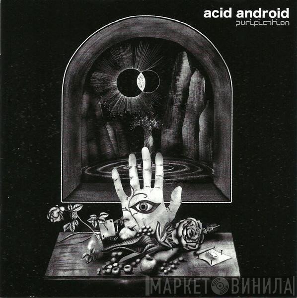 Acid Android  - Purification