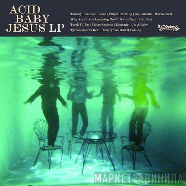 Acid Baby Jesus - Acid Baby Jesus